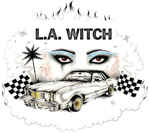 L.A. Witch – L.A. Witch [Acid Rock/Beach Goth/Psych-Punk]