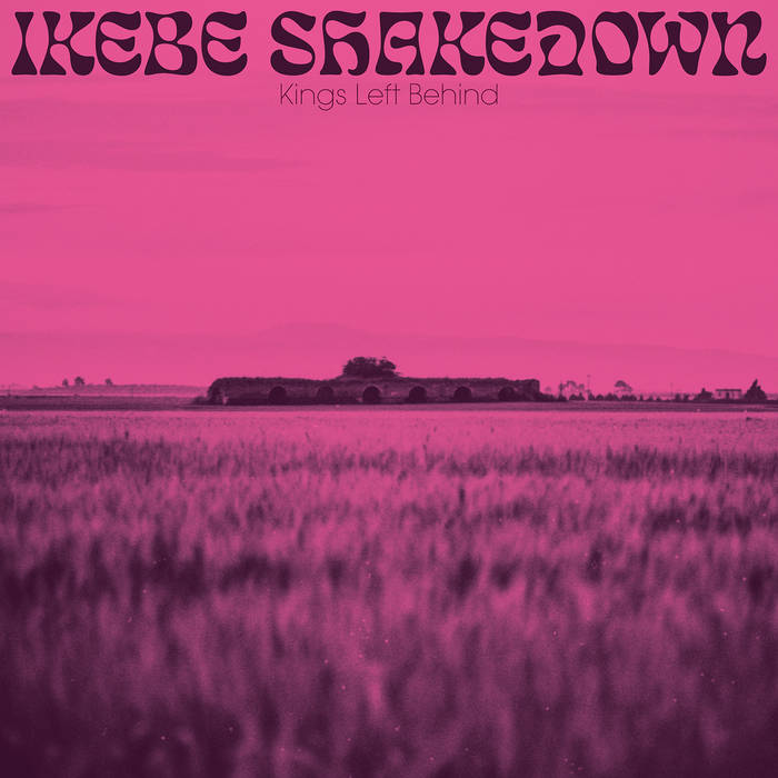 Ikebe Shakedown – Kings Left Behind