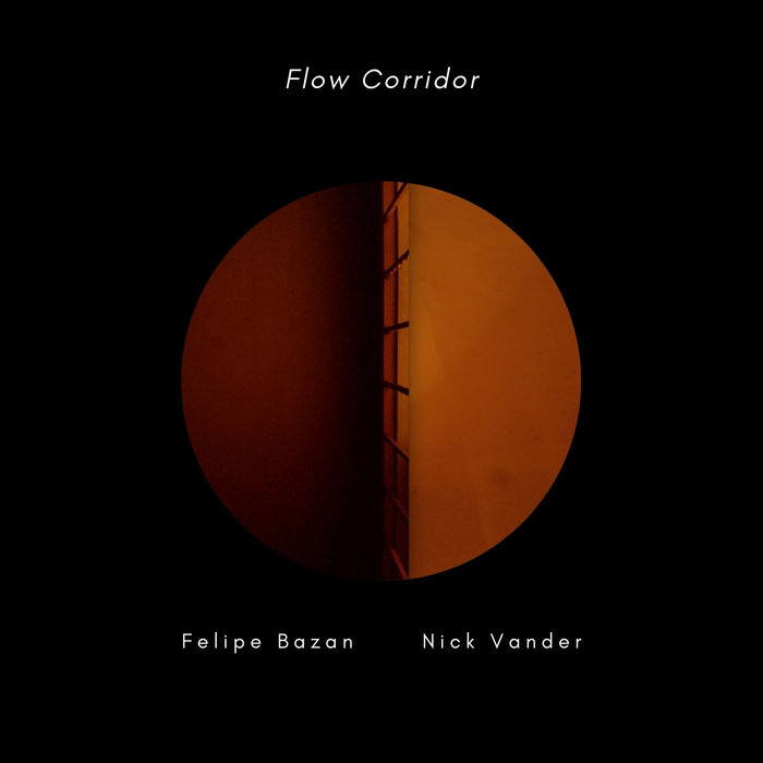 Nick Vander ft. Felipe Bazan – Flow Corridor